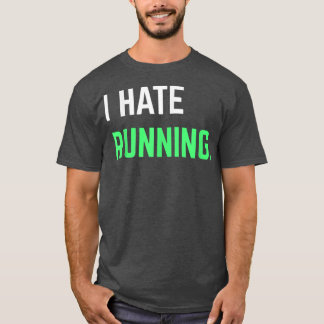 T-shirt I Hate Running Funny Running s Eercise Workout
