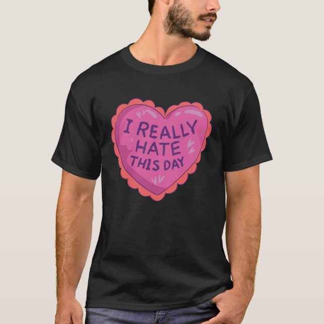 T-shirt I Hate This Day for Singles Anti Valentines Day (Devant)