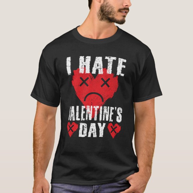 T-shirt I Hate Valentine's Day Anti Valentines Day Heart S (Devant)