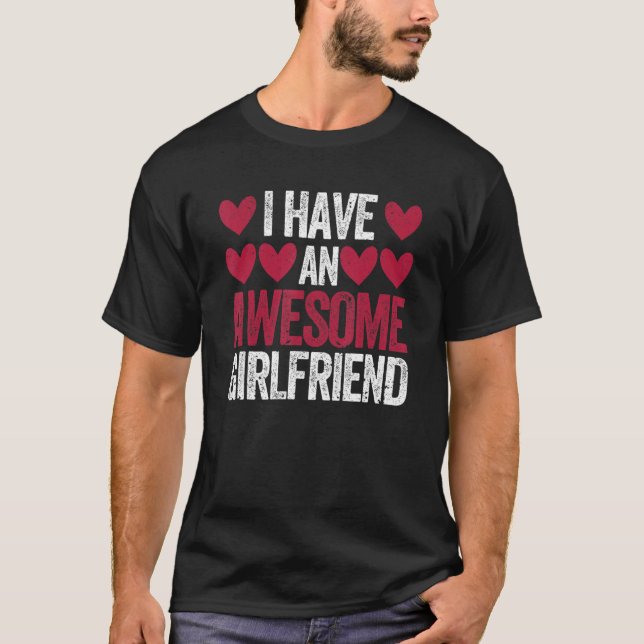T-shirt I Have An Awesome Girlfriend Cute Valentines Day C (Devant)