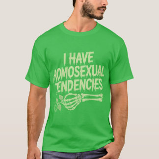 T-shirt I Have Homoseualendencies Meme vintage