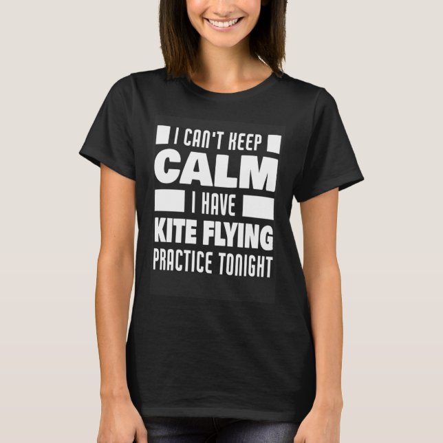 T-shirt I Have Kite Flying Practice  Saying Kite Flyer (Devant)