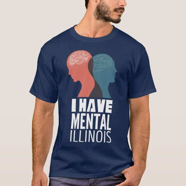 T-shirt I Have Mental Illinois 7 (Devant)