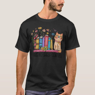 T-shirt I Have No ShControl Literature Library Book Cat Lo