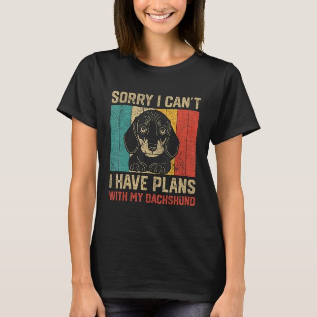T-shirt I Have Plans With My Dachshund  Dachshund (Devant)