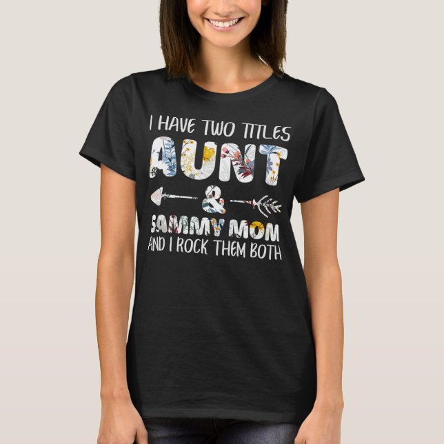 T-shirt I Have Two Titles Aunt And Sammy Maman Dog Lover  (Devant)