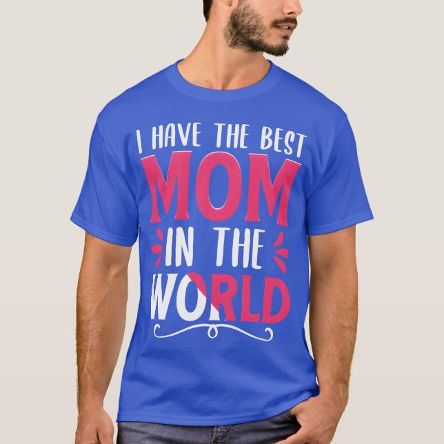 T-shirt I Havehe Meilleure maman dans le cadeau de la Jour (Devant)