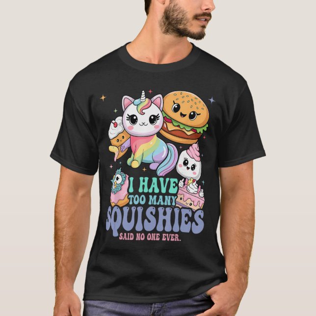 T-shirt I Haveoo Many Squishies Funny Cute Squishy funny (Devant)
