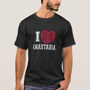 T-shirt I Heart Anastasia Prénom I Love Anastasia Pers