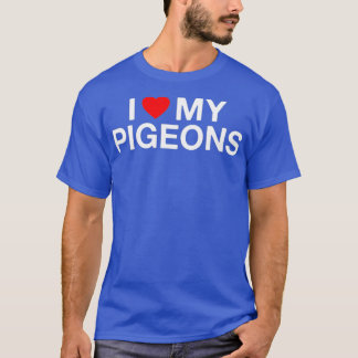 T-shirt I Heart Love My Pigeons