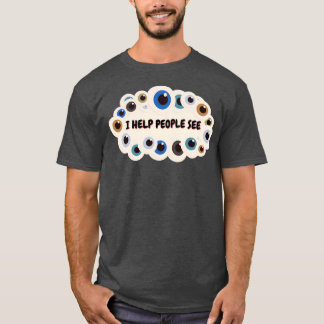 T-shirt I help people see