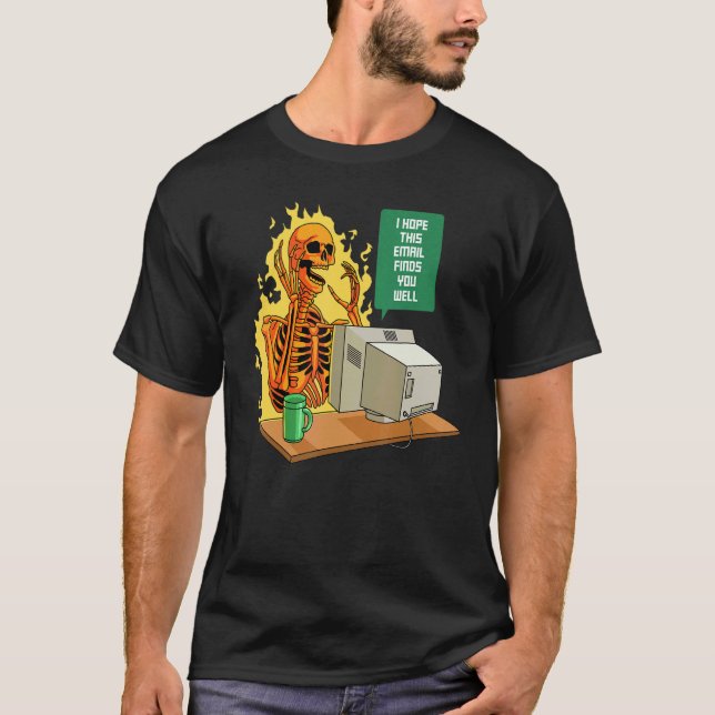 T-shirt I Hope this Email Finds You Well  Employee Skull E (Devant)