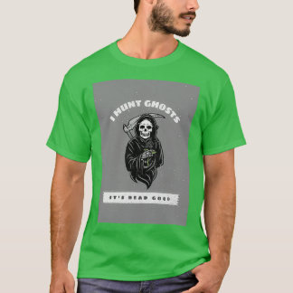 T-shirt I Hunt Ghosts Itx27s Dead Bon idéal pour Halloween