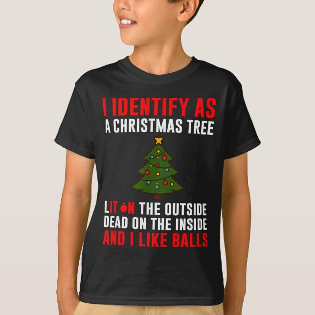 T-shirt I Identify As A Christmas Tree Lit On Outside Dead (Devant)