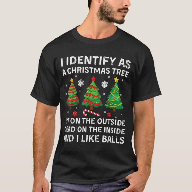 T-shirt I Identify As A Christmas Tree Lit On The Outside  (Devant)