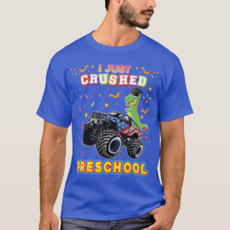 T-shirt I Just Crushed Preschool Monster Car Dinosaur Grad