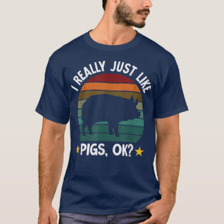 T-shirt I Just Like Pigs Funny Farm Farmer Pig