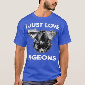 T-shirt I Just Love Pigeons