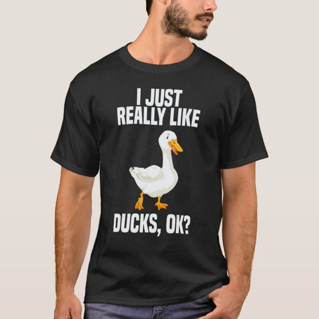 T-shirt I Just Really Like Ducks OK 1 (Devant)