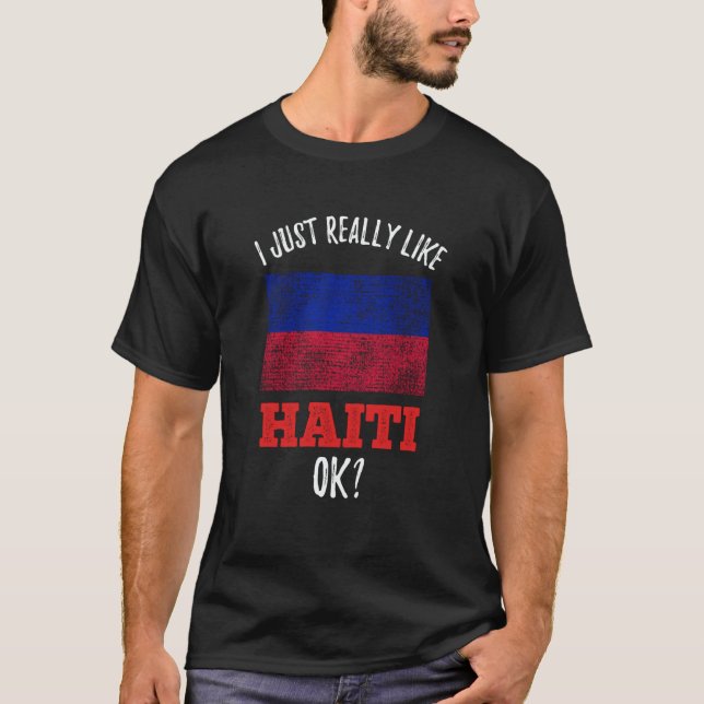 T-shirt I Just Really Like Haiti Haitian (Devant)