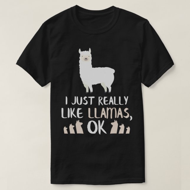 T-shirt I Just Really Like Llama (Design devant)