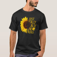 I Just Really Love Frogs Women Men Toad Sunflower