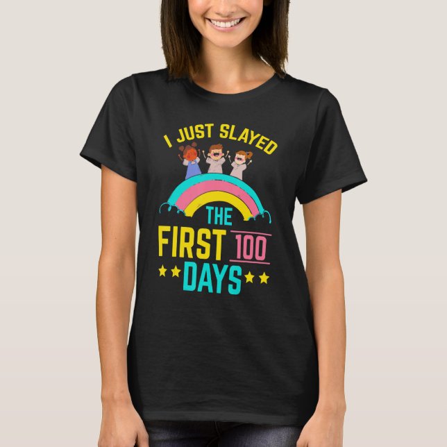 T-shirt I Just Slayed The First 100 Days Teacher Student E (Devant)
