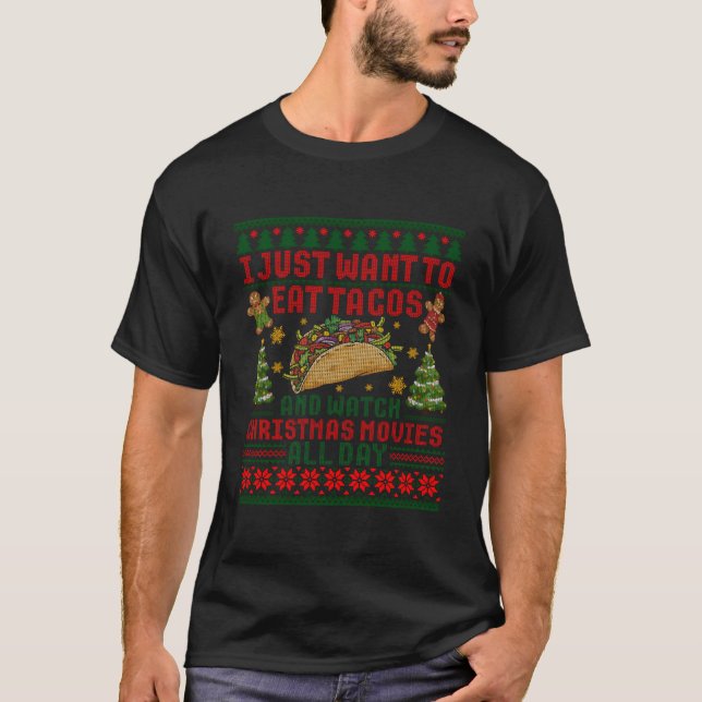 T-shirt I Just Want To Eat Tacos And Watch Movie Ugly (Devant)