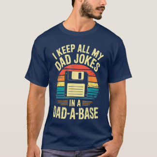 T-shirt I Keep All My Dad Jokes In A DadABase Men Dad Joke