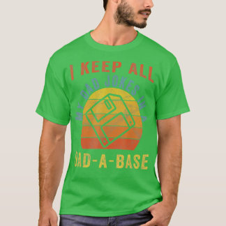 T-shirt I Keep All My Dad Jokes In A DadABase Vintage Fath