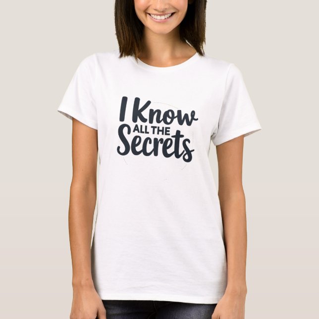 T-shirt I Know All the Secrets – Court Reporter (Devant)