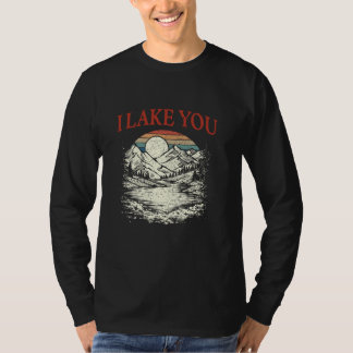 T-shirt I Lake You Funny Camping Humour Camper Lakes Vacat
