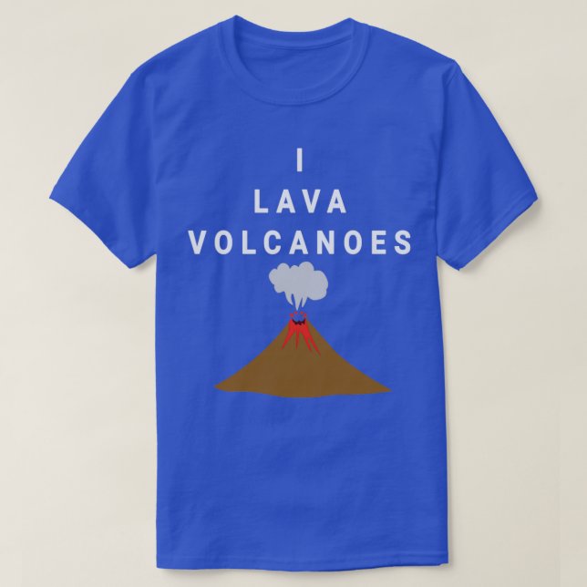T-shirt I Lava Volcanoes Géologie Pun Humour (Design devant)