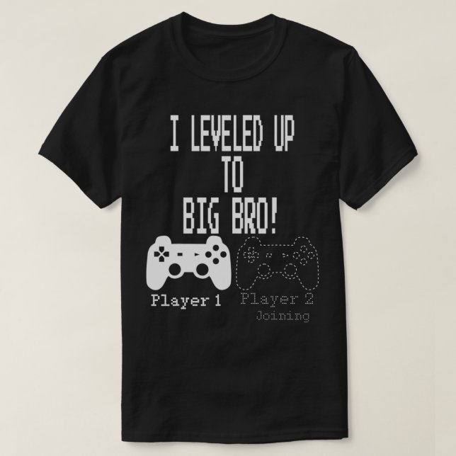T-shirt I Leveled Up to Big Bro Gamer Design (Design devant)
