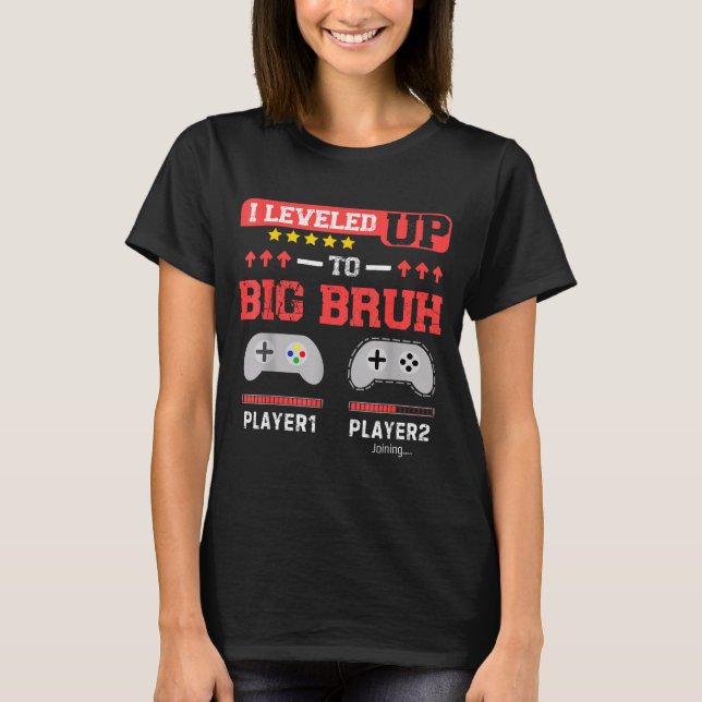 T-shirt I Leveled Up To Big Bruh Gamer Funny Brother Gamer (Devant)