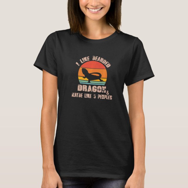 T-shirt I Like Bearded Dragon And Maybe Three People   (Devant)
