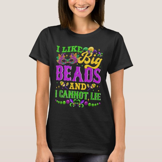 T-shirt I Like Big Beads And I Cannot Lie, Mardi Gras Carn (Devant)