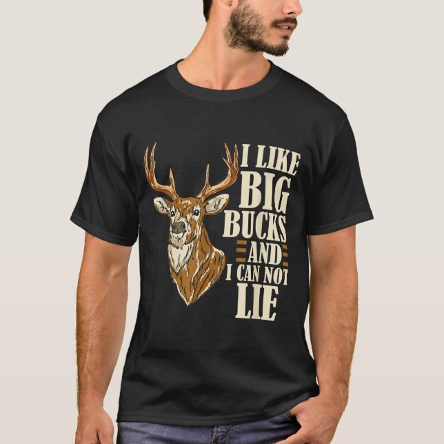 T-shirt I Like Big Bucks And I Cannot Lie Buck Hunting  (Devant)