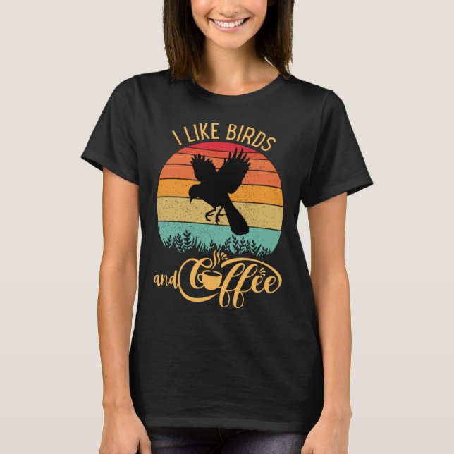 T-shirt I Like Birds and Coffee Retro Sunset Birding Birdw (Devant)