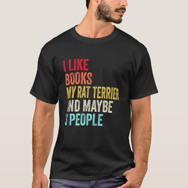 T-shirt I like Books My Rat Terrier and maybe 3 people (Devant)