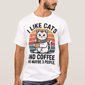 T-shirt I Like Cats and Coffee and Maybe 3 People Shirt – 