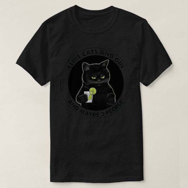 T-shirt I like cats and gin and maybe 3 people  (Design devant)