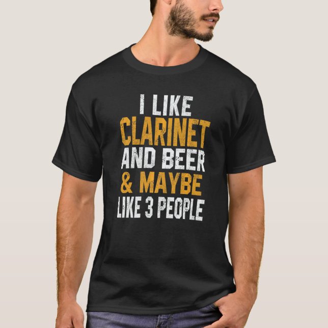 T-shirt I Like Clarinet And Beer Orchestra Musician Wind W (Devant)