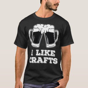 T-shirt I Like Crafts - Bière brasserie