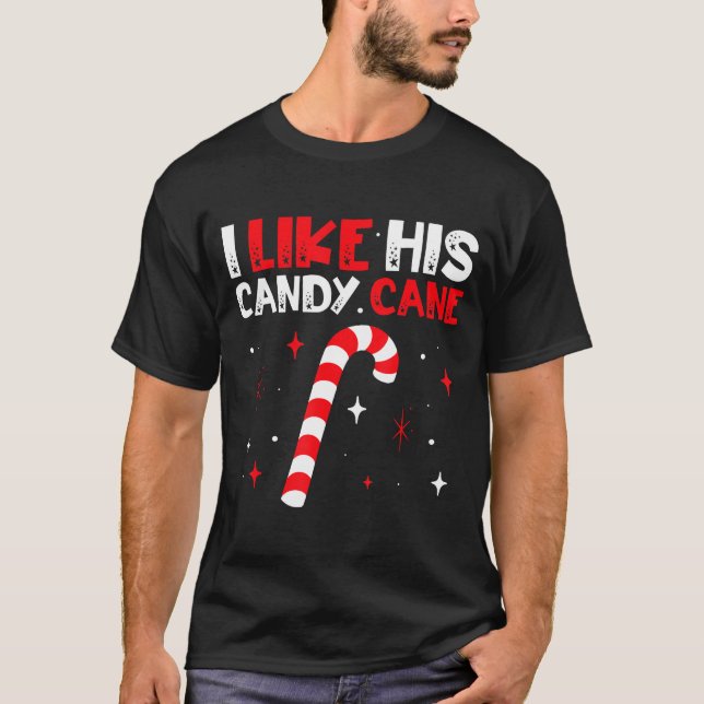 T-shirt I Like His Candy Cane Couple Matching Christmas  (Devant)