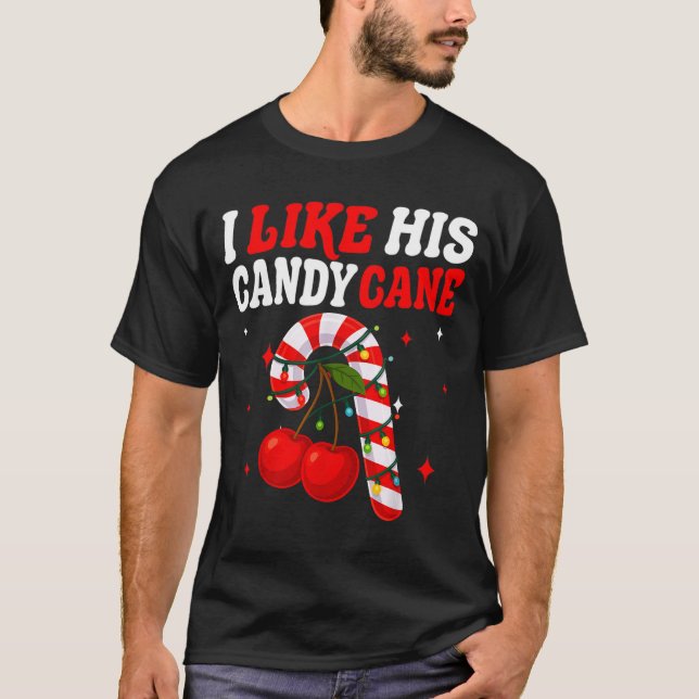 T-shirt I Like His Candy Cane Couples Matching Christmas F (Devant)