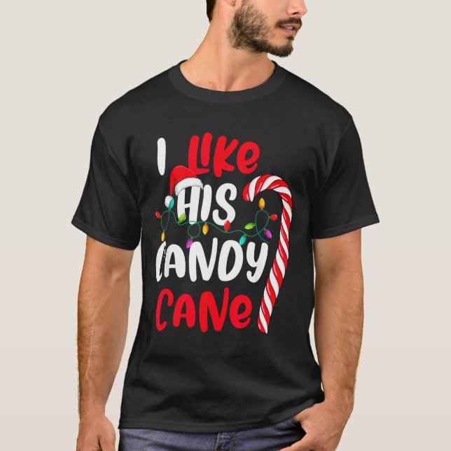 T-shirt I Like His Candy Cane Funny Christmas Couples Matc (Devant)