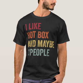 T-shirt I Like Hot bo and Maybe 3 People Gift gift