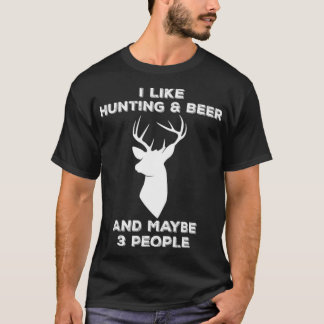 T-shirt I Like Hunting And Beer And Maybe 3 People boxer