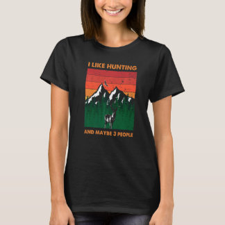 T-shirt I Like Hunting And Maybe 3 People Deer Hunter Vint